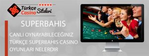 Canlı-Oynayabileceğiniz-Türkçe-Superbahis-Casino-Oyunlari-Nelerdir