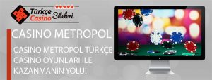 Casino-Metropol-Türkçe-Casino-Oyunları-ile-Kazanmanın-Yolu