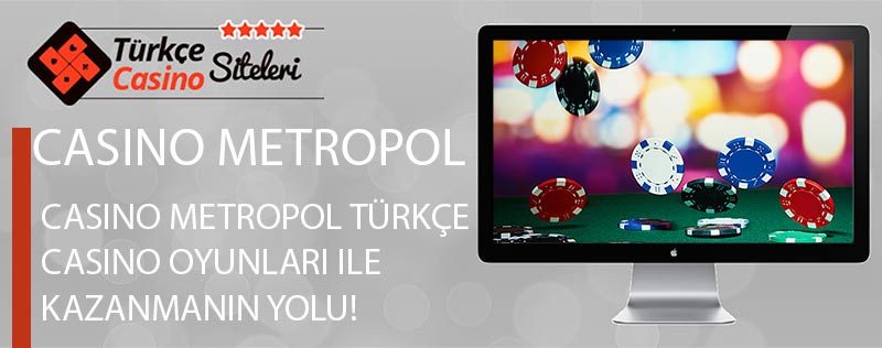 Casino-Metropol-Türkçe-Casino-Oyunları-ile-Kazanmanın-Yolu