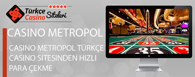Casino-Metropol-Türkçe-Casino-Sitesinden-Hızlı-Para-Çekme