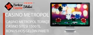 Casino-metropol-Türkçe-Casino-Sitesi-1500-TL-Bonus-Hoş-geldin-Paketi