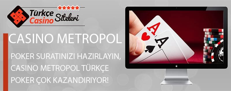 Poker-Suratınızı-Hazırlayın,-Casino-Metropol-Türkçe-Poker-Çok-Kazandırıyor!