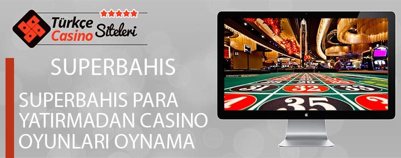 Superbahis-Para-Yatırmadan-Casino-Oyunları-Oynama