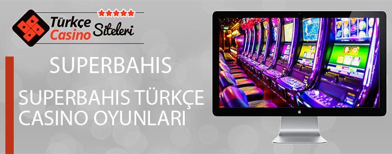 Superbahis-Türkçe-Casino-Oyunları