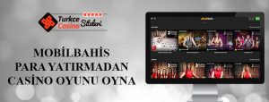 Mobilbahis Para Yatırmadan Casino Oyunları Oynama