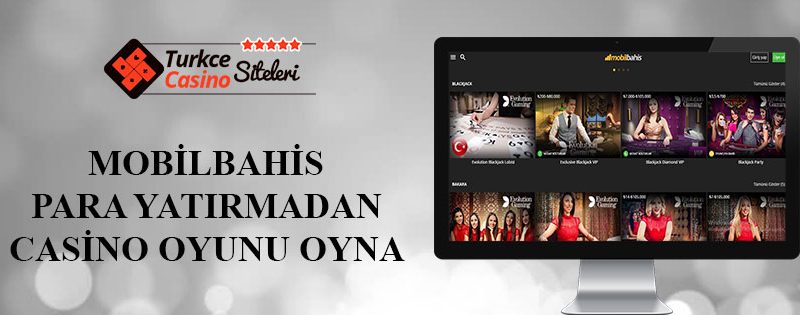 Mobilbahis Para Yatırmadan Casino Oyunları Oynama