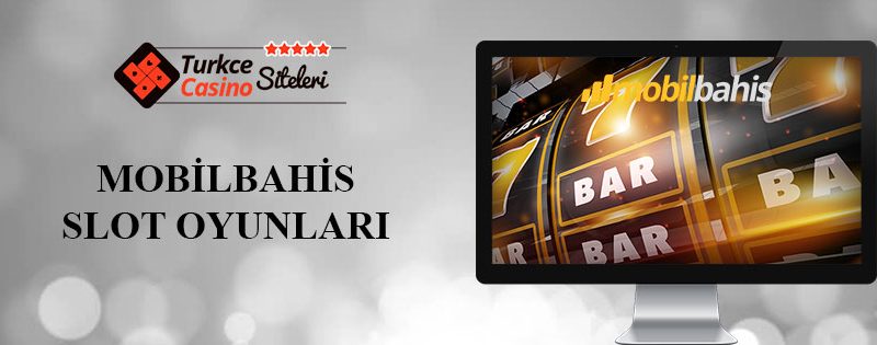 Mobilbahis Slot Oyunları