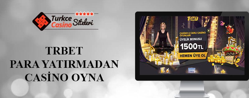 Trbet Para Yatırmadan Casino Oyna