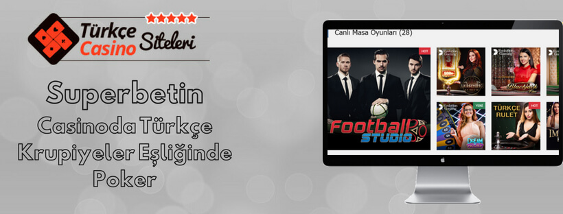 Superbetin Casinoda Türkçe Krupiyeler Eşliğinde Poker